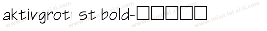 aktivgrotest bold字体转换